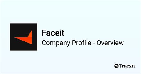 FACEIT Company Profile 2024: Valuation, Investors, Acquisition .